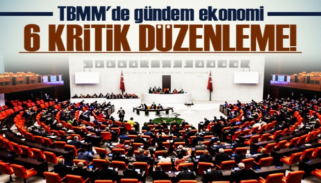 TBMM'de gündem ekonomi! Kritik düzenlemeler geliyor