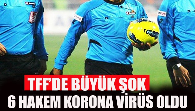 TFF'de korona virüs şoku