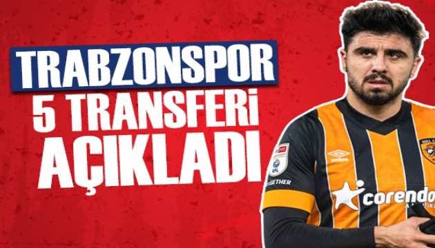 Trabzonspor 5 transfer birden açıkladı