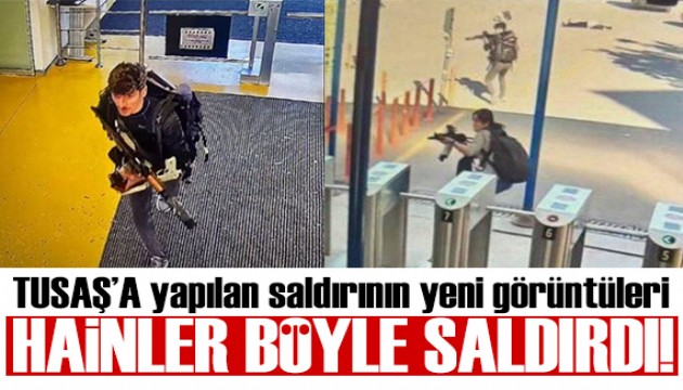 TUSAŞ'taki terör saldırısıyla ilgili yeni görüntüler