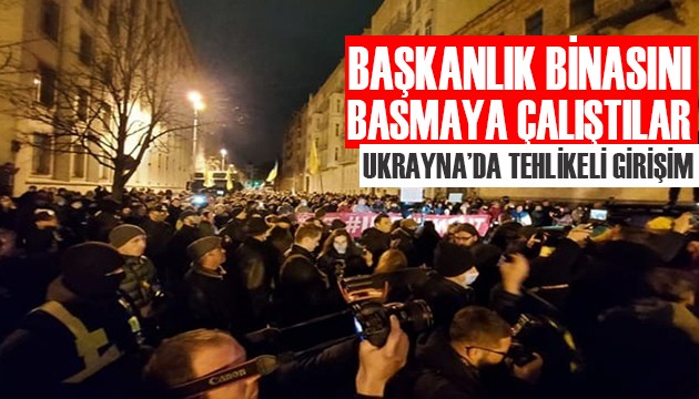 Ukrayna'da tehlikeli girişim! Başkanlık binasını basmaya çalıştılar