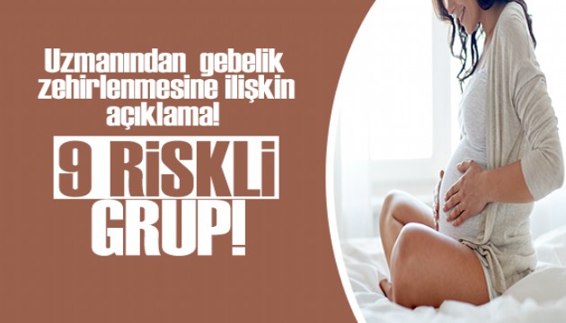 Uzmanı açıkladı: Gebelik zehirlenmesinde 9 riskli grup!