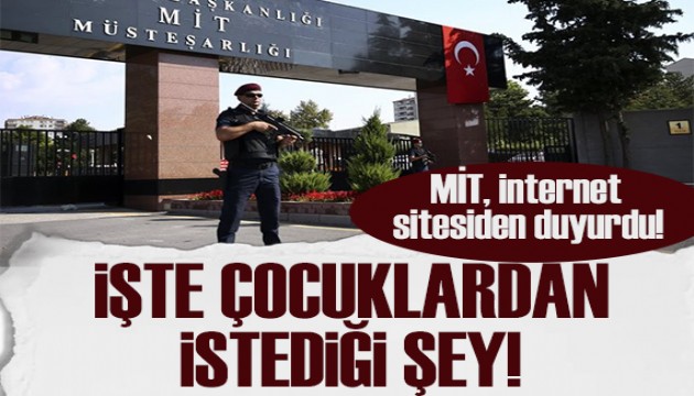 MİT, internet sitesinden duyurdu: İşte çocuklardan istediği şey!