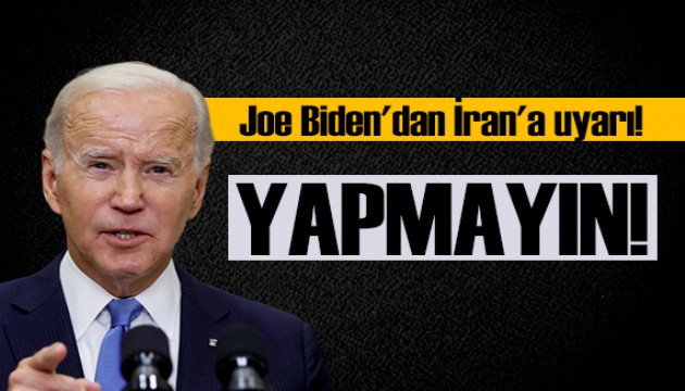 Joe Biden'dan İran'a uyarı!