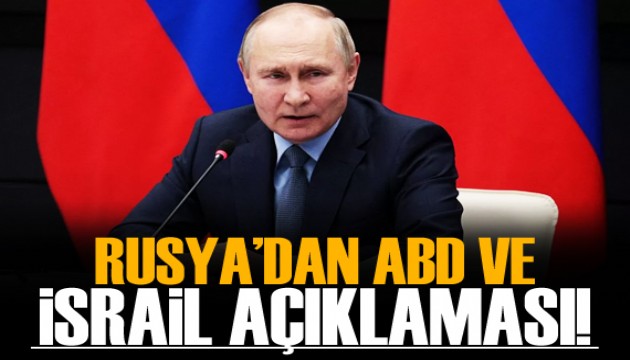 Rusya'dan ABD ve İsrail açıklaması!