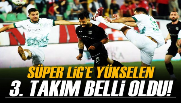 Süper Lig'e yükselen 3. takım belli oldu!