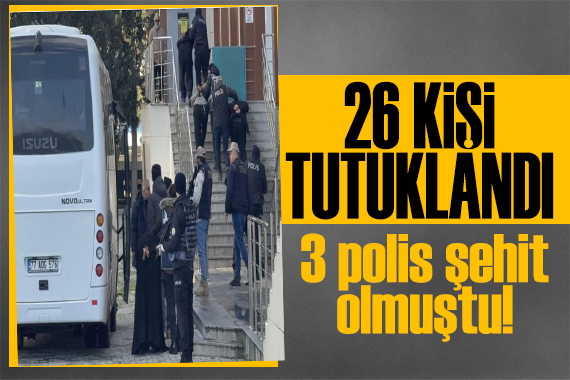 Polis katillerine operasyon! 26 kişi tutuklandı