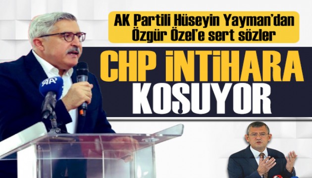 AK Partili Yayman'dan Özgür Özel'e tepki: CHP intihara koşuyor!