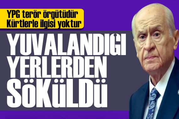 Devlet Bahçeli: YPG yuvalandığı yerlerden söküldü