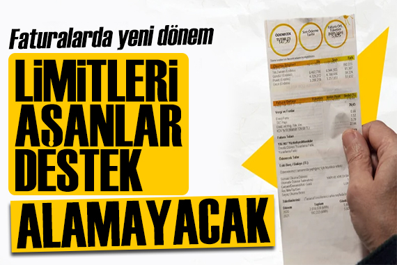 Elektrik faturalarında limitleri aşanlar devlet desteği alamayacak