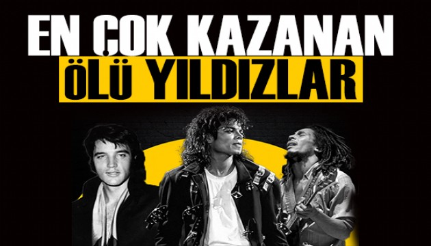 En çok kazanan ölü ünlüler! Liste açıklandı