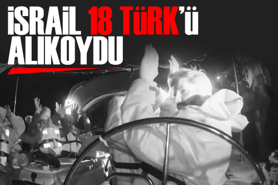 Sumud Filosu'na baskın! 18 Türk aktivist alıkonuldu