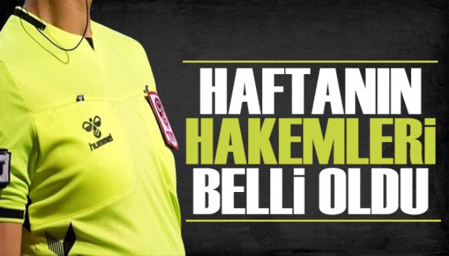 Ligin 33.haftasında düdük çalacak hakemler belli oldu