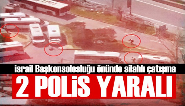 İsrail Başkonsolosluğu önünde silah sesleri! 2 polis yaralandı