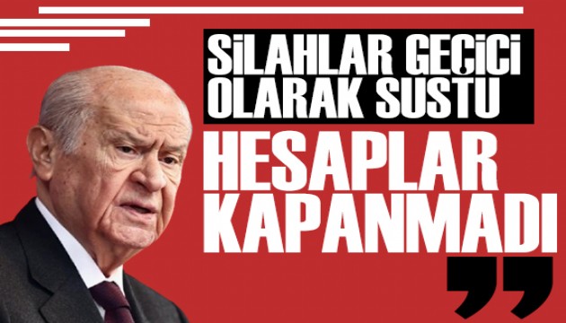 Bahçeli grup toplantısında dünyaya seslendi: Silahlar geçici olarak sustu