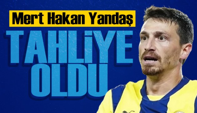 Mert Hakan Yandaş tahliye oldu