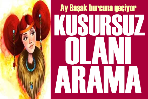17 Temmuz 2026 burç yorumları! Ay Başak burcunda: Kusursuz olanı arama
