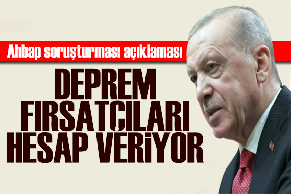 Erdoğan'dan AHBAP açıklaması: Çarpık ilişkiler açığa çıkıyor