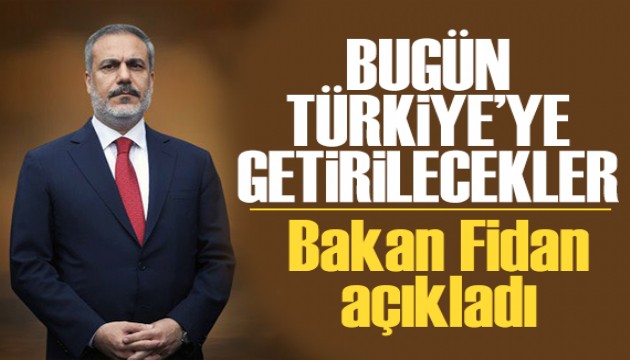Bakan Fidan'dan Sumud mesajı: Bugün Türkiye'ye getirilecekler