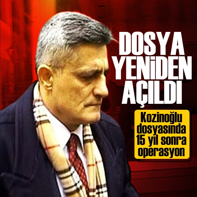 Kaşif Kozinoğlu dosyası yeniden açıldı! 10 kişi gözaltında