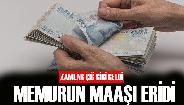 Zamlar çığ gibi geldi! Memurun maaşı eridi