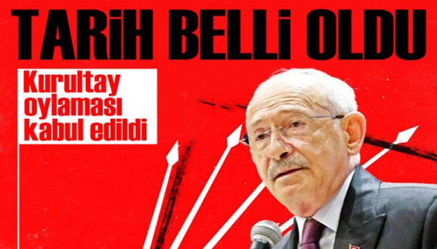 CHP PM'de kurultay oylaması kabul edildi: Tarih belli oldu