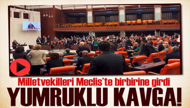 Meclis'te yumruklar havada uçuştu! Milletvekilleri birbirine girdi