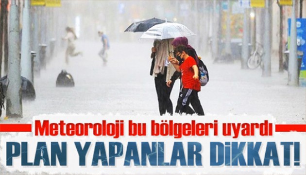 Meteoroloji'den 9 ile uyarı: Kuvvetli geliyor! Plan yapanlar dikkat