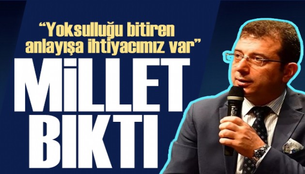 Ekrem İmamoğlu: Yoksulluğu bitiren anlayışa ihtiyacımız var