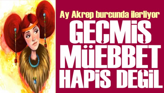 14 Nisan 2025 burç yorumları! Ay Akrep burcunda: Geçmiş müebbet hapis değil!