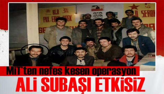 MİT'ten nokta atış! Ali Subaşı etkisiz hale getirildi