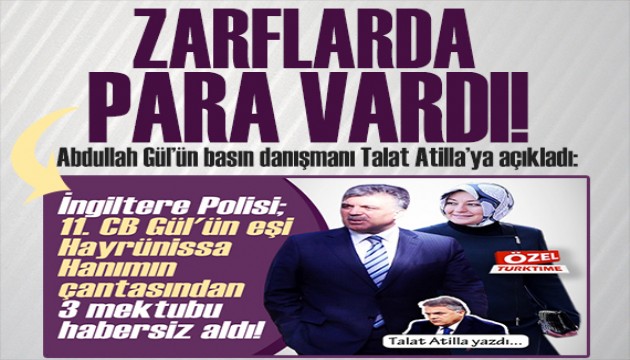 İngiltere Polisi; 11. CB Gül'ün eşi Hayrünissa Hanımın çantasından 3 mektubu habersiz aldı!