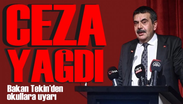 Bakan Tekin açıkladı: Okullara ceza yağdı