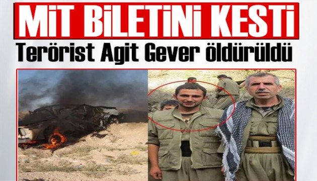 MİT biletini kesti! Terörist Agit Gever etkisiz hale getirildi