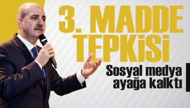 Numan Kurtulmuş'a 3.madde tepkisi: Sosyal medya ayağa kalktı