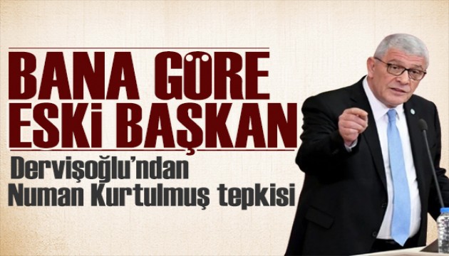 Dervişoğlu'ndan Numan Kurtulmuş tepkisi: Bana göre eski başkan!