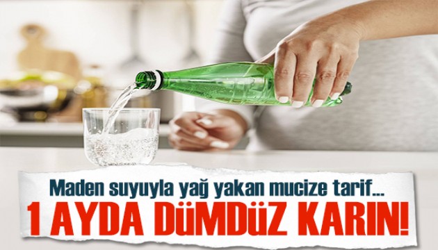 Maden suyuyla yağ yakan mucize tarif: 1 ayda dümdüz karın!