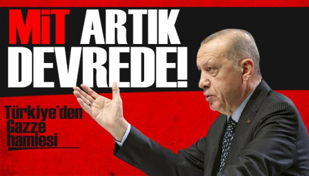 Erdoğan'dan Gazze tepkisi: MİT'i devreye soktuk!