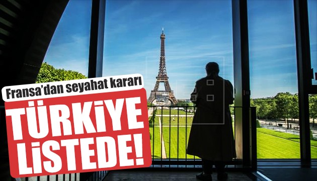 Fransa'dan seyahat kararı! Türkiye kırmızı listede