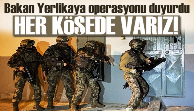 Zehir tacirlerine operasyon! Bakan Yerlikaya: Her köşe başında biz varız!