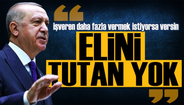 Erdoğan'dan asgari ücret çıkışı: İşveren daha fazla vermek istiyorsa versin