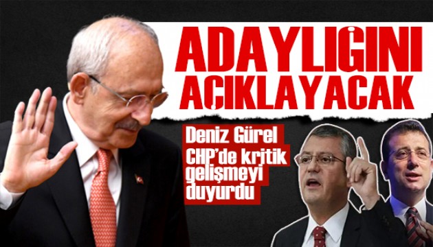 Deniz Gürel CHP'deki kritik gelişmeyi duyurdu: Adaylığını açıklayacak