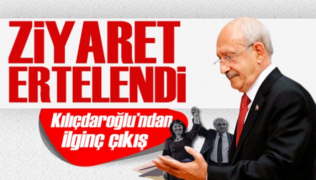 Kılıçdaroğlu'ndan HDP açıklaması! Görüşme neden ertelendi?