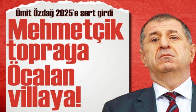 Ümit Özdağ'dan 'Öcalan' tepkisi: Mehmetçik toprağa, Öcalan villaya!