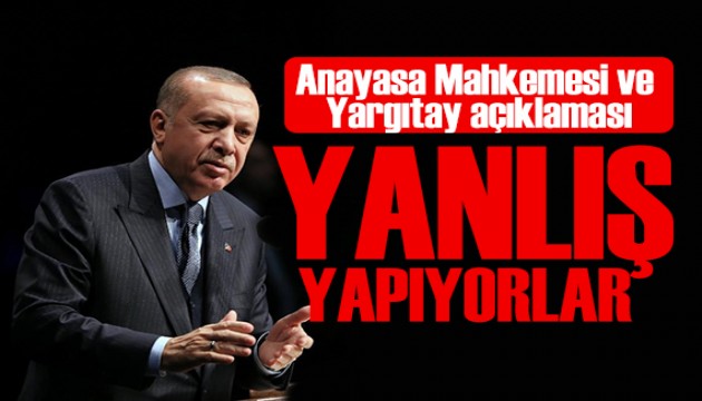 Erdoğan'dan Anayasa Mahkemesi açıklaması: Bazı arkadaşlar yanlış yapıyorlar