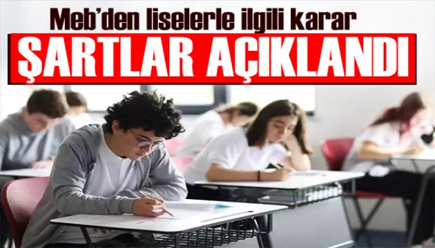 MEB'den liselerle ilgili karar! Şartlar açıklandı