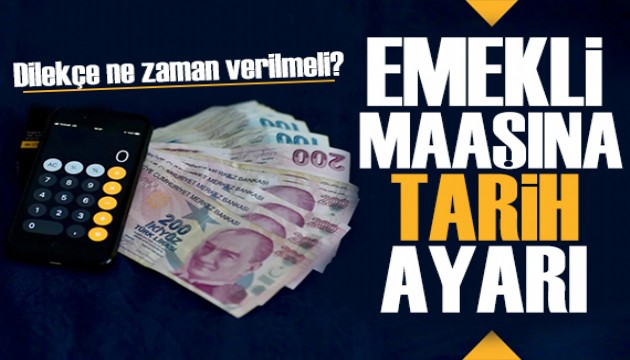 Emeklilerin maaşlarına tarih ayarı! Dilekçe verirken dikkat!