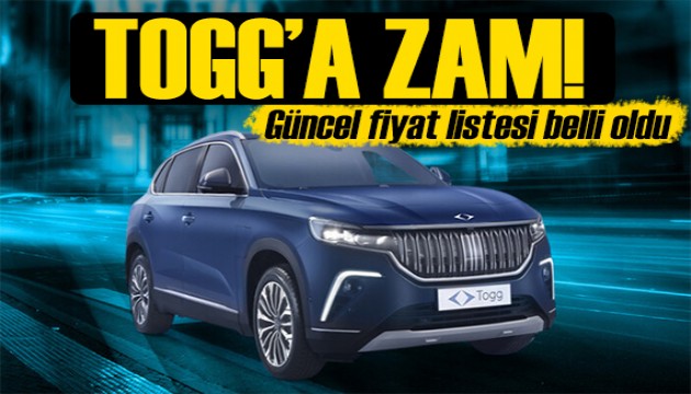 TOGG fiyatları güncellendi! İşte zamlı yeni fiyat listesi