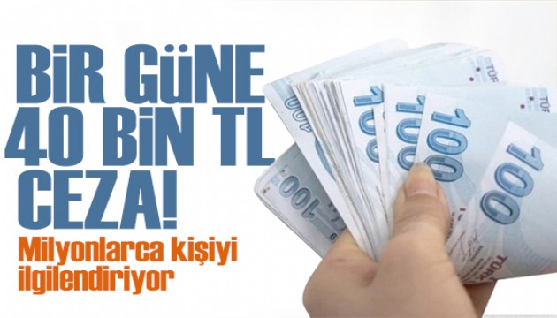 Milyonlarca çalışanı ilgilendiriyor! Bir güne 40 bin TL cezası var