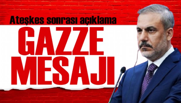 Bakan Fidan'dan Gazze mesajı: Ateşkesin takipçisi olacağız